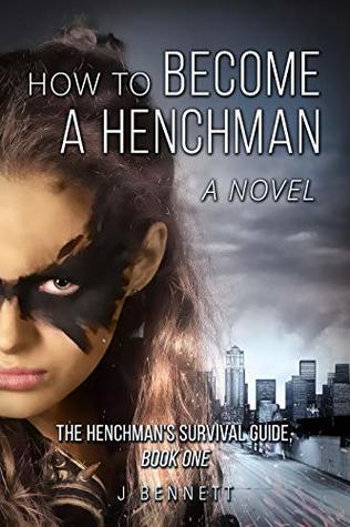 Read How to Become a Henchman: The Henchman's Survival Guide - J. Bennett | ePub