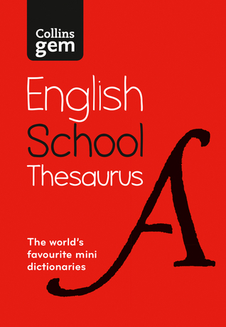 Read Collins Gem School Thesaurus: Trusted support for learning, in a mini-format - Collins file in PDF