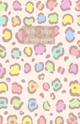 Read 2019 - 2020 18 month planner: July 19 - Dec 20. Monday start week. Monthly and weekly planner with TO-DOS. Includes Important dates, 2021 Future planning, Schedules and Assignments. 8.5' x 5.5'. (Portable) (Leopard skin print pastel colors cover). -  file in PDF