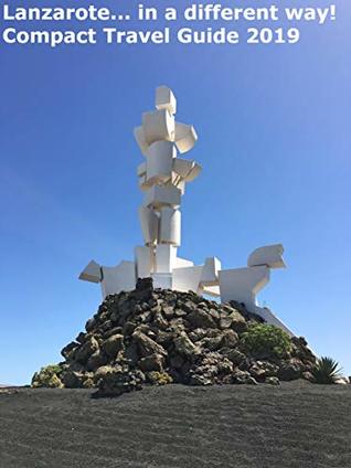 Read Online Lanzarote in a different way! Compact Travel Guide 2019 - Andrea Müller file in ePub