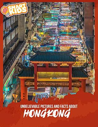 Read Unbelievable Pictures and Facts About Hongkong - Olivia Greenwood | ePub