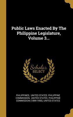Download Public Laws Enacted By The Philippine Legislature, Volume 3 - Philippines file in ePub