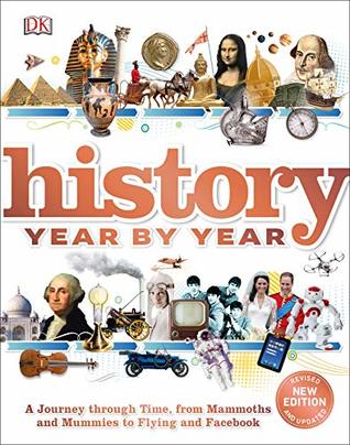 Full Download History Year by Year: A journey through time, from mammoths and mummies to flying and facebook - DK Publishing file in ePub