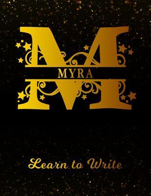 Read Online Myra Learn To Write: Personalized Letter M First Name Handwriting Primary Composition Practice Paper Gold Glittery Effect Notebook Cover Dashed Midline Workbook for Kindergarten 1st 2nd 3rd Grade Students (K-1, K-2, K-3) -  | ePub
