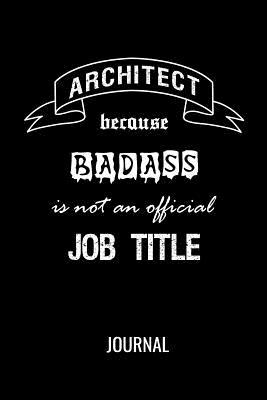 Read Online Architect Because Badass Is Not An Official Job Title Journal: Blank Lined Notebook For Architects & Architecture Students - Mhk Publishing file in ePub