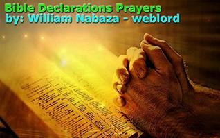 Download Bible Declaration Prayers ebook: How To Pray A Prayer That Will Be Answered In Seconds? - William Nabaza file in PDF