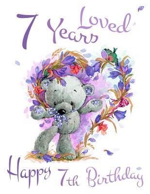 Full Download Happy 7th Birthday: 7 Years Loved, Sweet Teddy Bear Designed Sketchbook for Kids. Perfect for Doodling, Drawing and Sketching. Way Better Than a Birthday Card! -  | PDF