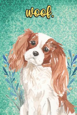 Read Woof: Spaniel Pet Dog Notebook and Journal. Funny Book For School Home Office Note Taking, Drawing, Sketching, Diary Use, Notes and Daily Planner and Coloring - Janice H. McKlansky Publishing file in ePub