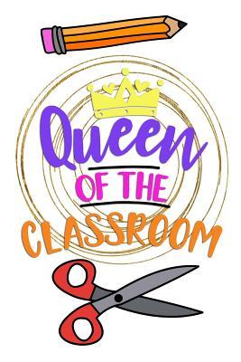 Download Queen Of The Classroom: Notebook Journal Gift for Teachers, Professors, Tutors, Coaches and Instructors -  file in ePub