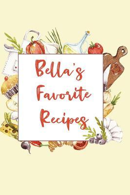 Download Bella's Favorite Recipes: Personalized Name Blank Recipe Book to Write In. Matte Soft Cover. Capture Heirloom Family and Loved Recipes -  file in ePub