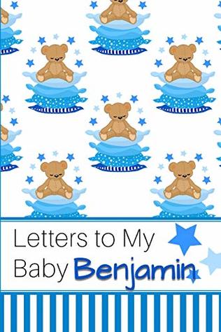 Download Letters to My Baby Benjamin: Personalized Journal for New Mommies with Baby Boy’s Name - Sweet Letter Press file in ePub