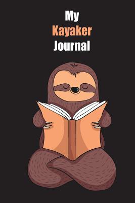 Full Download My Kayaker Journal: With A Cute Sloth Reading, Blank Lined Notebook Journal Gift Idea With Black Background Cover - Slowum Publishing file in ePub