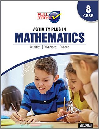 Read Online Activity Plus in Mathematics Class 8 CBSE(FREE NOTE BOOK ) - R.C. Yadav file in PDF