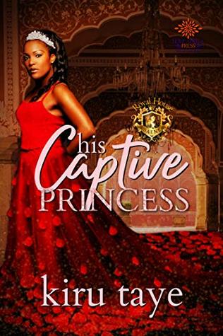 Download His Captive Princess (Royal House of Saene Book 3) - Kiru Taye file in PDF