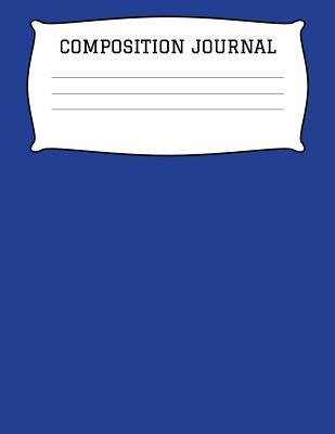 Read Composition Journal: A 8.5x11 Inch Matte Softcover Paperback Notebook Journal With 120 Blank Lined Pages -Wide Ruled- Royal Blue -  file in PDF