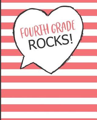 Read Online Fourth Grade Rocks!: Wide Ruled Line Paper Composition Notebook for College, School, Journaling, or Personal Use. A Back to School Must Have -  | PDF