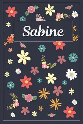 Read Online Sabine: Lined Writing Notebook with Personalized Name 120 Pages 6x9 Flowers -  | PDF