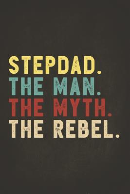 Read Funny Rebel Family Gifts: Stepdad the Man the Myth the Rebel Shirt Bad Influence Legend Dotted Bullet Notebook Journal Dot Grid Planner Organizer Vintage style clothes are best ever apparel for aged man & woman 6x9 -  | PDF