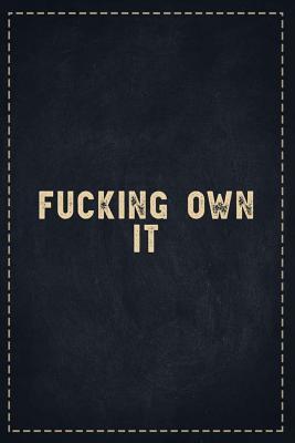 Read The Funny Office Gag Gifts: Fucking Own It Composition Notebook Lightly Lined Pages Daily Journal Blank Diary Notepad 6x9 - Theofficeboss file in ePub