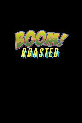 Full Download Boom Roasted: Dot Grid Journal - Boom Roasted Black Retro Fun-ny 1980 80s Pop Culture Gift - Black Dotted Diary, Planner, Gratitude, Writing, Travel, Goal, Bullet Notebook - 6x9 120 pages - Gcjournals 80s Journals file in PDF