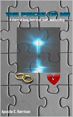 Download Pieces of Me: A story of love, betrayal, pain, and healing - KIMBERLY HARRISON | ePub