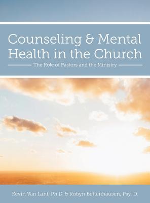 Full Download Counseling and Mental Health in the Church: The Role of Pastors and the Ministry - Kevin Van Lant file in ePub