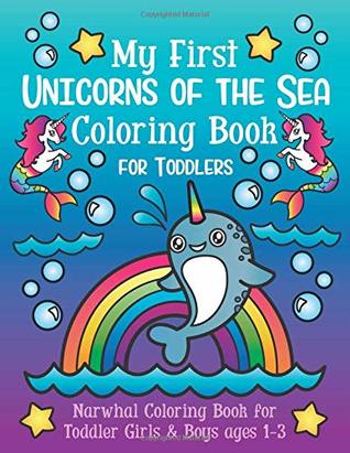 Read Online My First Unicorns of the Sea Coloring Book for Toddlers: Narwhal Coloring Book for Toddler Girls & Boys Ages 1-3 - Nyx Spectrum file in PDF