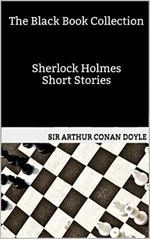 Full Download The Black Book Collection: Sherlock Holmes: Complete Short Stories - Arthur Conan Doyle file in PDF