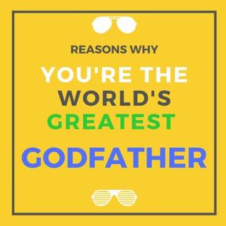 Full Download Reasons Why You're The World's Greatest Godfather: Prompted Guided Fill In The Blank Journal Memory BookReason Why What I Love About You Are Awesome  Birthday Fathers Day Christmas Greeting Card - Pretty Awesome Gift Company file in PDF