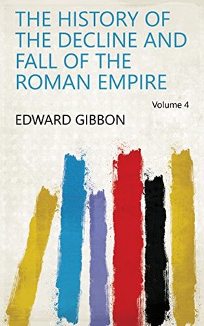 Download The history of the decline and fall of the Roman Empire Volume 4 - Edward Gibbon | ePub