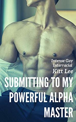 Download Submitting to my Powerful Alpha Master: Intense Gay Interracial - Kitt Lee | ePub