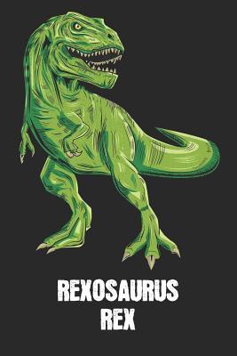 Read Online Rexosaurus Rex: Rex - T-Rex Dinosaur Notebook - Blank Ruled Personalized & Customized Name Prehistoric Tyrannosaurus Rex Notebook Journal for Boys & Men. Funny Desk Accessories & Back To School Supplies, Birthday & Christmas Gift for Men. - Yourdinonotes Publishing file in PDF