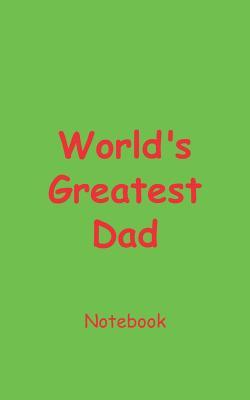 Full Download World's Greatest Dad Notebook: Blank Lined Notebook for Dad; Blank Notebook to give as a Gift -  | ePub