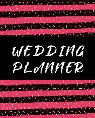Read Online Wedding Planner: YOUR WEDDING STRESS REDUCER RIGHT HERE! You Found The Perfect Match, YAY! The Hard Part is Over! Get Wedding Organized With This Ultimate BUDGET FRIENDLY Wedding Planner and it's Under 10.00! - Soul Beau Publishing file in PDF
