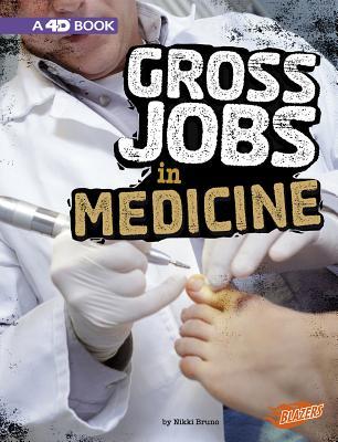 Full Download Gross Jobs in Medicine: 4D an Augmented Reading Experience - Nikki Bruno Clapper file in ePub