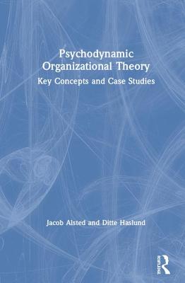 Download Psychodynamic Organisational Theory: Key Concepts and Case Studies - Jacob Alsted file in ePub