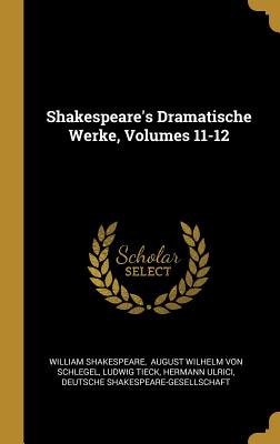 Read Online Shakespeare's Dramatische Werke, Volumes 11-12 - William Shakespeare | PDF