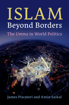 Read Online Islam Beyond Borders: The Umma in World Politics - James Piscatori file in ePub