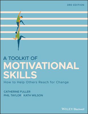 Download A Toolkit of Motivational Skills: How to Help Others Reach for Change - Catherine Fuller | ePub