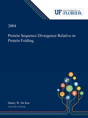 Full Download Protein Sequence Divergence Relative to Protein Folding - Danny de Kee | ePub
