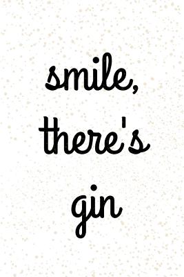 Download Smile, There's Gin: Funny Novelty Gin Themed Gifts - Lined Notebook Journal (6 X 9) - For Gin Lovers, Enthusiasts, Connoisseurs - Eagle Publishers | ePub