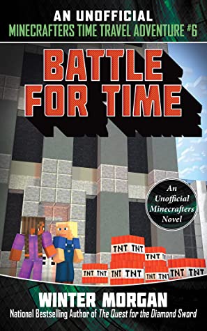 Read Battle for Time: An Unofficial Minecrafters Time Travel Adventure, Book 6 - Winter Morgan file in ePub