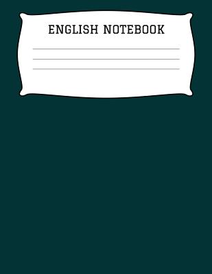 Full Download English Notebook: A 8.5x11 Inch Matte Softcover Paperback Notebook Journal With 120 Blank Lined Pages - Wide Ruled Paper -  | ePub