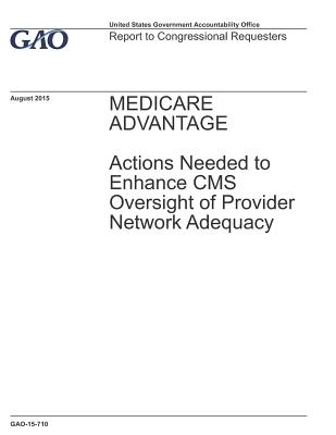 Read Online Medicare Advantage: Actions Needed to Enhance CMS Oversight of Provider Network Adequacy - U.S. Government Accountability Office file in ePub