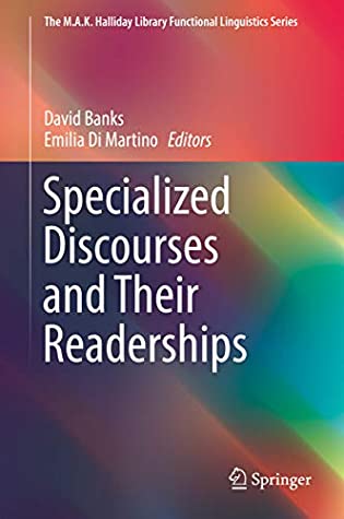 Read Specialized Discourses and Their Readerships (The M.A.K. Halliday Library Functional Linguistics Series) - David Banks file in ePub