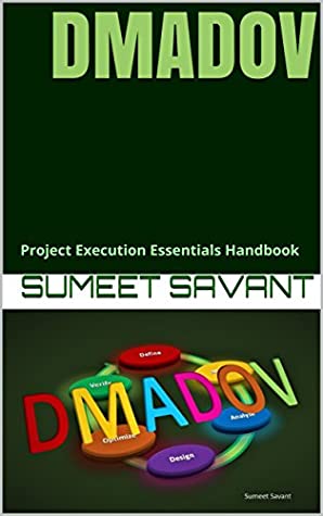Read DMADOV: Project Execution Essentials Handbook (Lean Six Sigma Project Execution Essentials 4) - Sumeet Savant | PDF