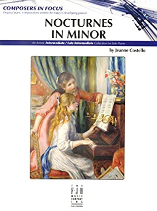 Read Online FJH2307 - Nocturnes in Minor - Composers in Focus - Jeanne Costello file in PDF