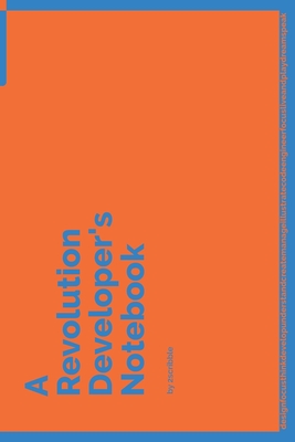 Read A Revolution Developer's Notebook: 150 Dotted Grid Pages customized for Revolution Programmers and Developers with individually Numbered Pages. Notebook with Vibrant Colour Softcover design. Book format: 6 x 9 in - 2 Scribble | ePub
