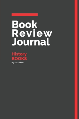 Full Download Book Review Journal History Books: 150 Page Book Review Templates for History Books with individually Numbered Pages. Notebook with Colour Softcover design. Book format: 6 x 9 in - 2 Scribble | ePub