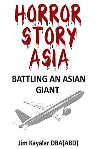 Read Horror Story Asia: Battling An Asian Giant: Customer vs. 800 Pound Gorilla - Jim Kayalar file in PDF